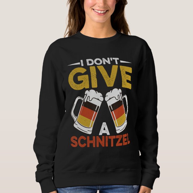 I don t give a SchnitzelWurst Schnitzel Beer Germa Sweatshirt (Front)
