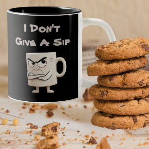 “I Don’t Give a Sip” Attitude - Funny Two-Tone Coffee Mug