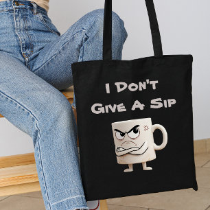 “I Don’t Give a Sip” Grumpy Mug Tote Bag