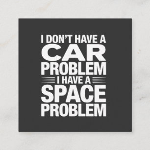 I Don’t Have A Car Space Problem PNG, Garage Humou Square Business Card