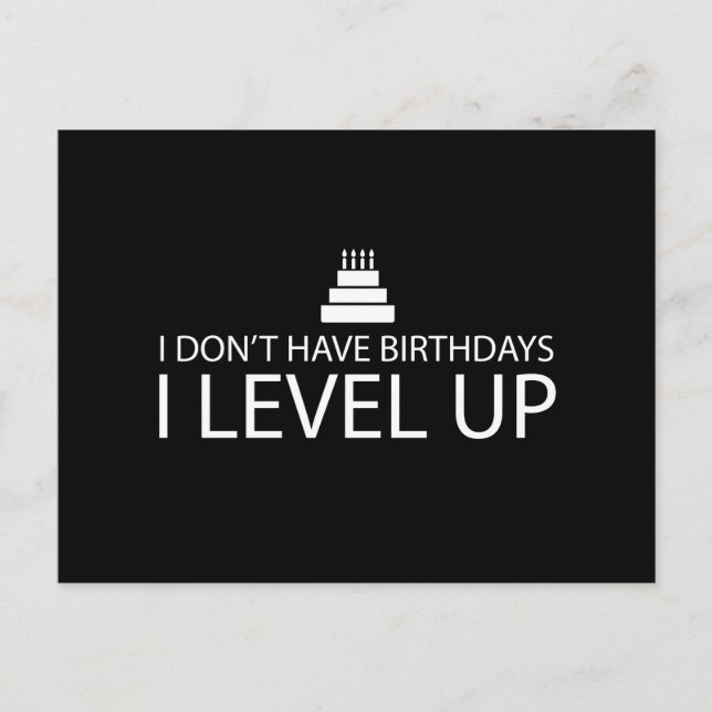 I Don’t Have Birthdays I Level Up Postcard (Front)