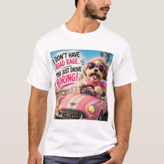 I don’t have road rage t shirt