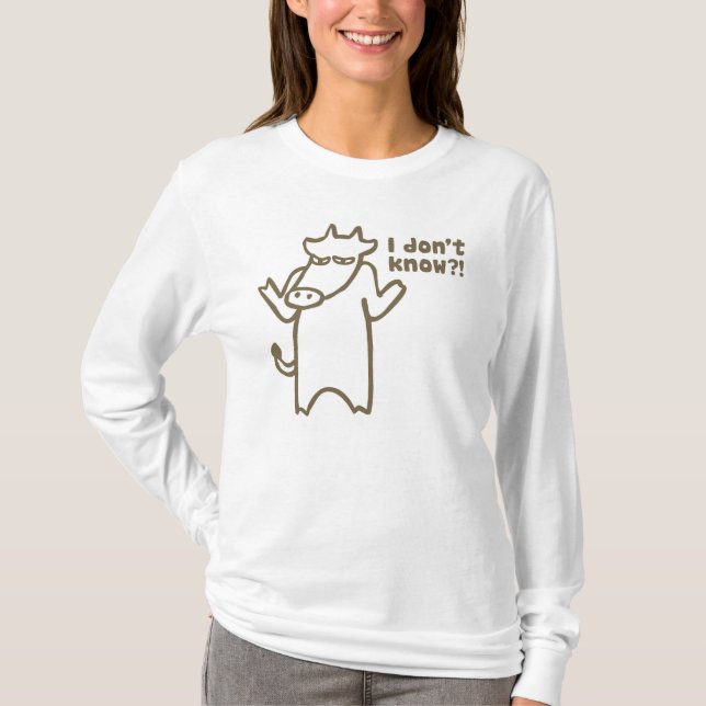 I Don’t Know Cartoon Cow Women's Shirt (Front)