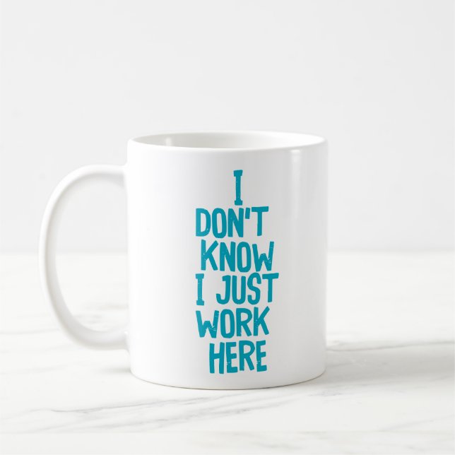 "I Don’t Know.." Funny Office Co-Worker Coffee Mug (Left)