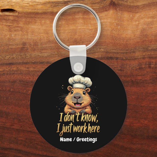 I Don’t Know, I Just Work Here Funny Workplace  Key Ring (Front)