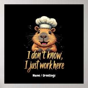 I Don’t Know, I Just Work Here Funny Workplace  Poster