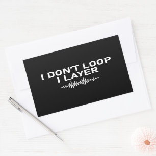 I Don’t Loop I Layer Minimal Music V2 Rectangular Sticker