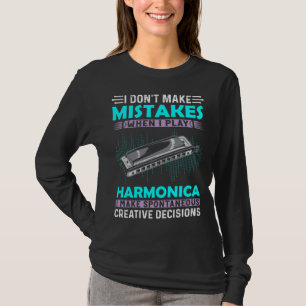 I Don t Make Mistakes When I Play Harmonica Music T-Shirt