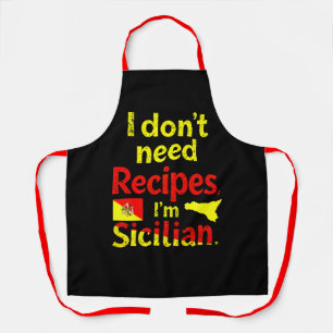 I Don’t Need Recipes,I’m Sicilian  Apron