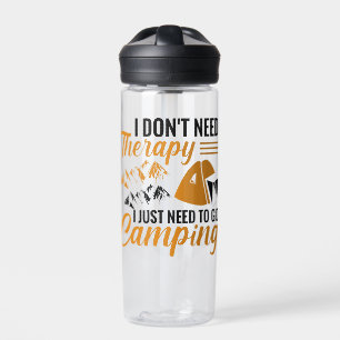I Don’t Need Therapy I Just Need to go Camping Water Bottle