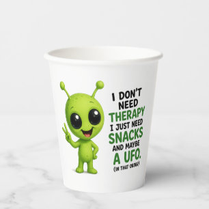 I Don’t Need Therapy I Need Snacks Alien Design Paper Cups