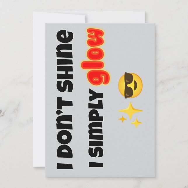 I Don’t Shine, I Simply Glow Invitation (Front)