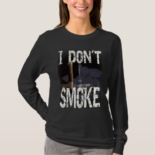 I Don´t Smoke Humorous No Smoking Sayings T-Shirt