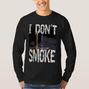 I Don´t Smoke Humorous No Smoking Sayings T-Shirt
