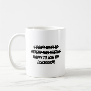 I don’t want to attend coffee mug