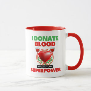 I Donate Blood What's Your Superpower  Mug