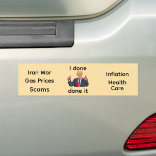 I Done Done It Bumper Sticker
