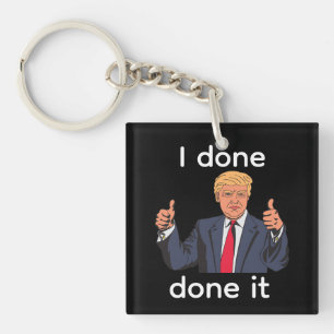 I Done Done It Keychain