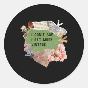 I Don't Age  Classic Round Sticker