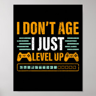 I Don't Age I Just Level Up Gaming Controller Gift Poster