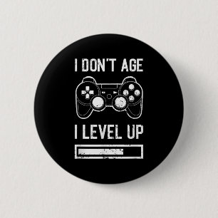 I Don't Age, I Level Up Funny Birthday Gamer  6 Cm Round Badge