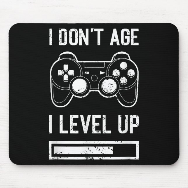 I Don't Age, I Level Up Funny Birthday Gamer  Mouse Pad (Front)
