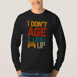 I Don't Age I Level Up Gamer Controller Gaming T-Shirt