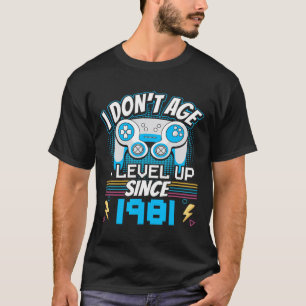 I Don't Age I Level Up Since 1981 Gaming 42th Birt T-Shirt