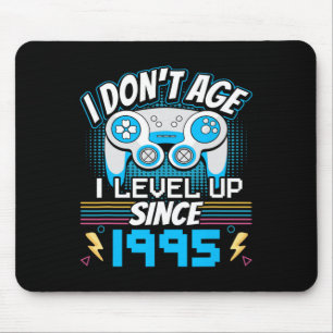 I Don't Age I Level Up Since 1995 Gaming 28th Birt Mouse Pad