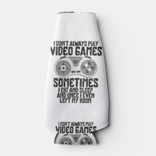 I Dont Alwasy Play Video Games Gaming Humour Funny Bottle Cooler