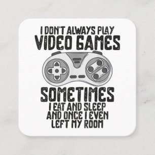 I Dont Alwasy Play Video Games Gaming Humour Funny Square Business Card