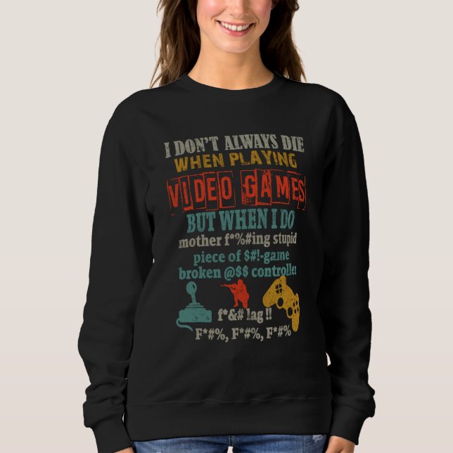 I Don't Always Die When Playing Video Games Boys M Sweatshirt (Front)