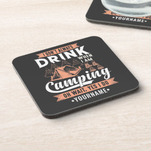 I Don't Always Drink When I'm Camping Coaster