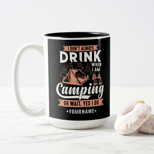 I Don't Always Drink When I'm Camping Two-Tone Coffee Mug (With Donut)