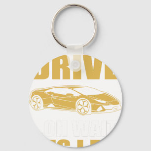 i don't always drive oh wait yes i do LAMBOGHINI Key Ring