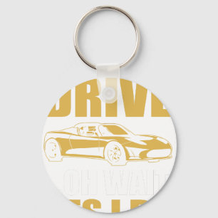 i don't always drive oh wait yes i do TESLA ROADST Key Ring