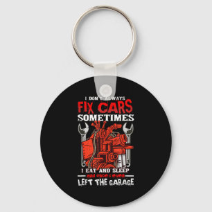 I Don't Always Fix , Sometimes I Eat And Sleep Car Key Ring