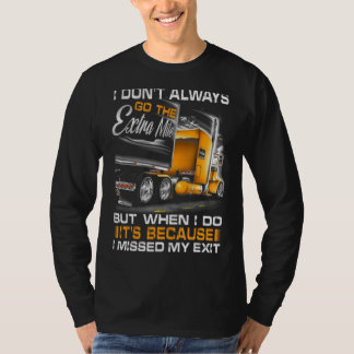 I Don't Always Go The Extra Mile T-Shirt