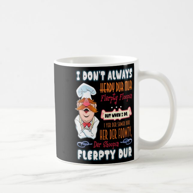 I Don't Always Herdy Dur Mur Funny  Coffee Mug (Right)
