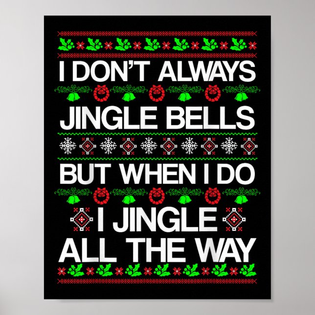 I Don't Always Jingle Bells Funny Christmas Xmas  Poster (Front)