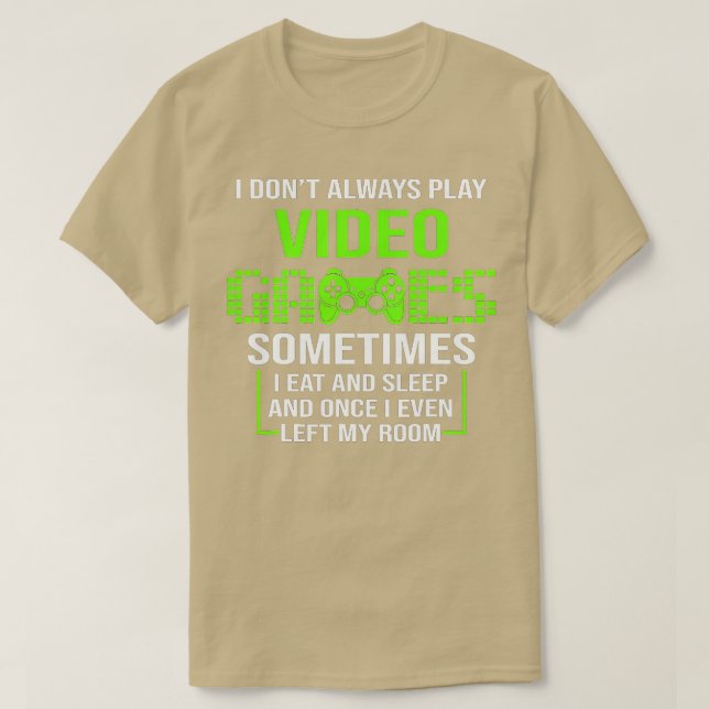 I DONT ALWAYS PLAY VIDEO GAMES Boys ns Funny (1) T-Shirt (Design Front)