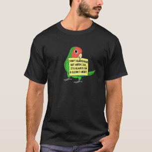 I Don't Always Poop, But When ... Rosy-faced Green T-Shirt