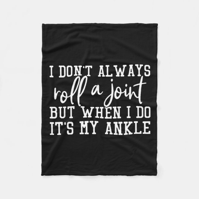 I Don't Always Roll A Joint, But When I Do, It's M Fleece Blanket (Front)