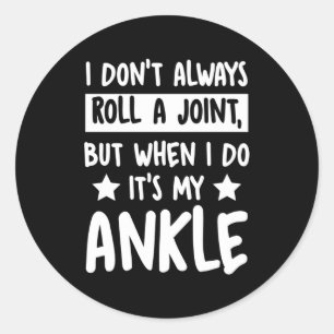 I Don't Always Roll A Joint But When I Do It's My  Classic Round Sticker