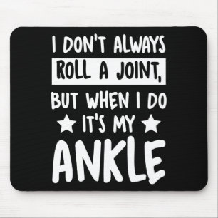 I Don't Always Roll A Joint But When I Do It's My  Mouse Pad