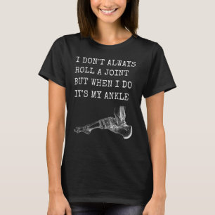 I don't always roll a joint but when I do it's my T-Shirt