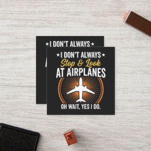 I Don't Always Stop And Look At AirPlanes Loyalty Card