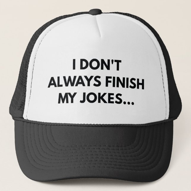 I Don't Always Trucker Hat (Front)