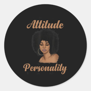 I don't attitude i got personality you can't handl classic round sticker