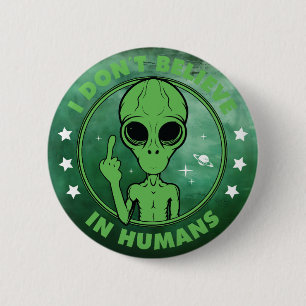 I don't believe in humans 6 cm round badge